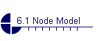 6.1 Node Model