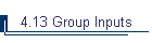 4.13 Group Inputs