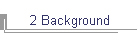 2 Background