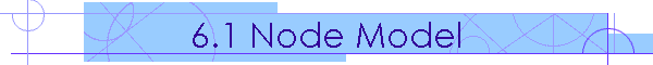 6.1 Node Model