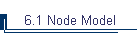 6.1 Node Model