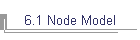 6.1 Node Model