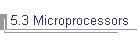 5.3 Microprocessors