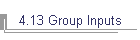 4.13 Group Inputs