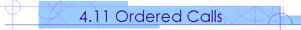 4.11 Ordered Calls